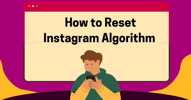 How to Reset Instagram Algorithm