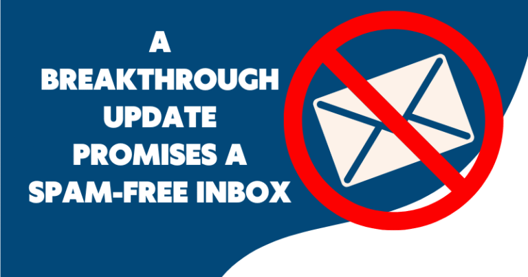 A Breakthrough Update Promises a Spam-Free Inbox