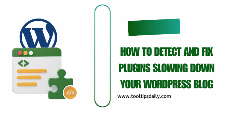 How to Detect and Fix Plugins Slowing Down Your WordPress Blog